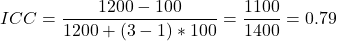 Rendered by QuickLaTeX.com ICC = \dfrac {{{1200-100}}}{1200+(3-1)*100}} = \dfrac {{{1100}}}{1400} = 0.79